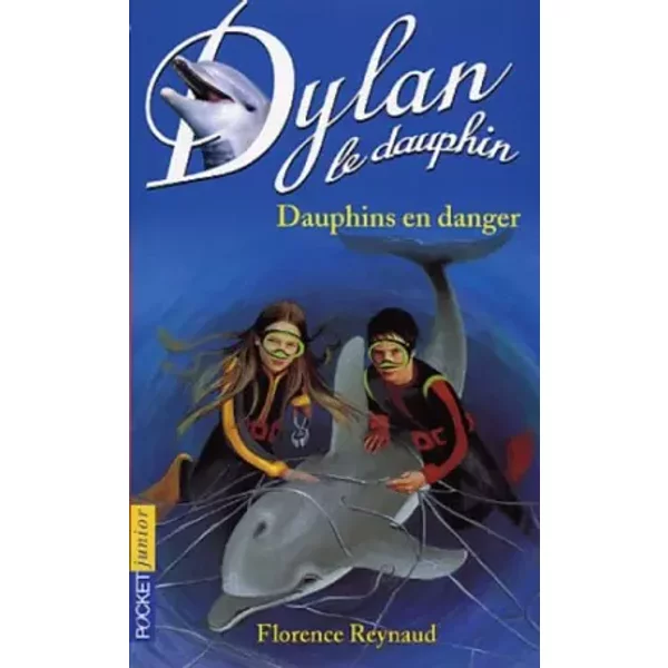 Dylan Le Dauphin, Tome 9 : Dauphins En Danger - Florence Reynaud-image