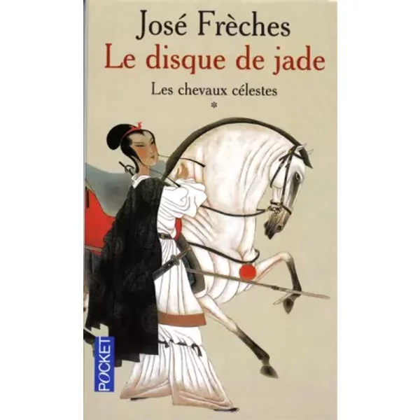Le Disque De Jade, Tome 1 : Les Chevaux CéLestes - José FrèChes-image