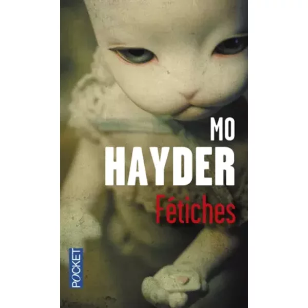 FéTiches - Mo Hayder, Jacques Martinache-image