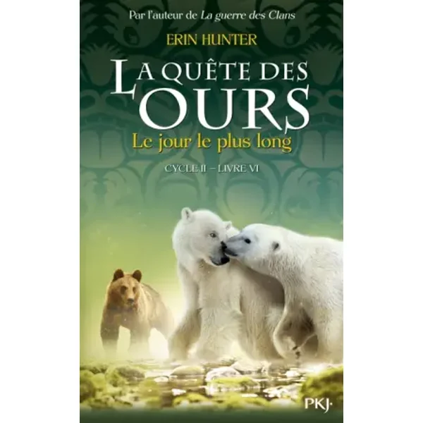 La quête des ours cycle II -tome 06 : Le Jour le plus long (6) - Erin Hunter, Fabienne Berganz