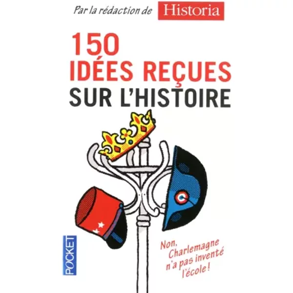 150 IdéEs ReçUes Sur L'histoire - Collectif-image
