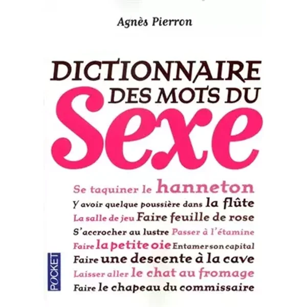 Le dictionnaire des mots du sexe - Agnès PIERRON