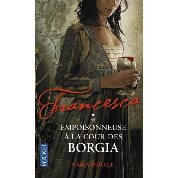 Francesca : Empoisonneuse à La Cour Des Borgia (01) - Sara Poole-image