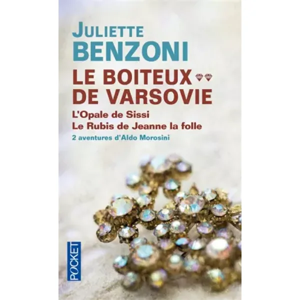 Le Boiteux de Varsovie, tome 2 : L'opale de Sissi, Le rubis de Jeanne la folle - Juliette Benzoni