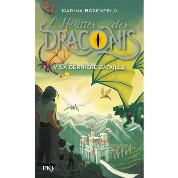 L'héritier des Draconis - tome 05 : La dernière bataille - Carina Rozenfeld