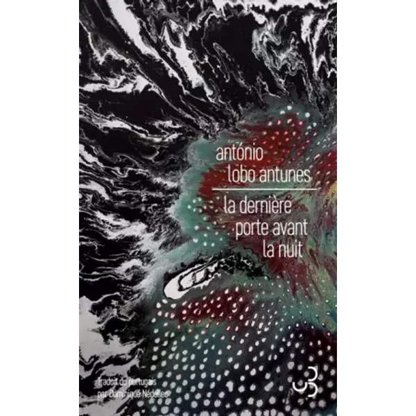 La dernière porte avant la nuit - António Lobo Antunes, Dominique Nédellec