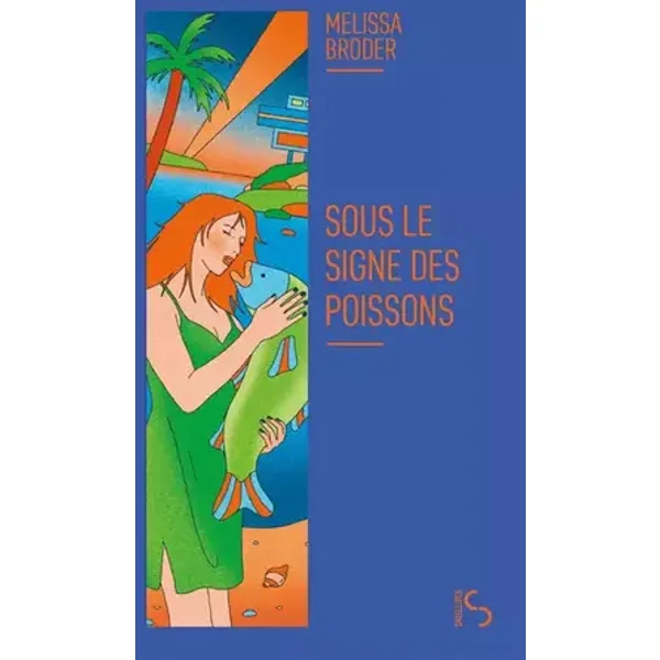 Sous le signe des Poissons - Melissa Broder