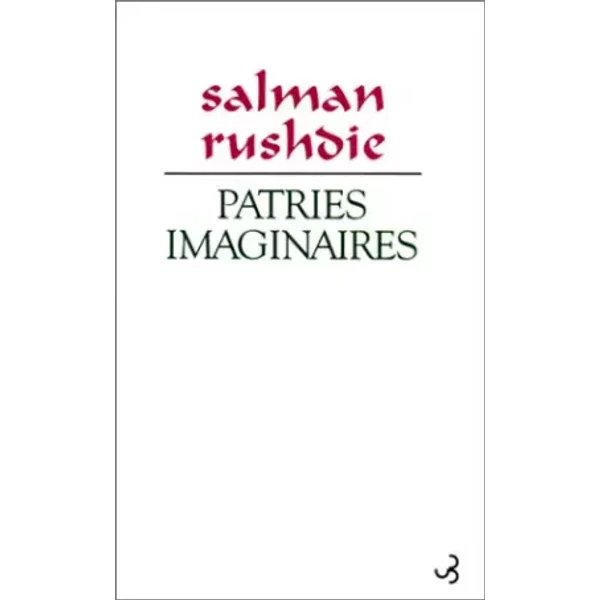Patries imaginaires - Salman Rushdie, Aline Chatelain