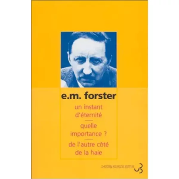 Un instant d'éternité - Quelle importance ? - De l'autre côté de la haie - E.-M. Forster, Anouk Neuhoff