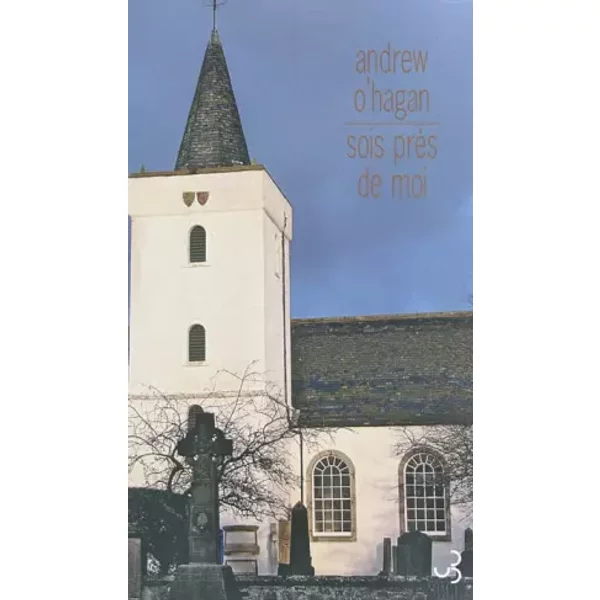 Sois PrèS De Moi - Andrew O'hagan Et Robert Davreu-image