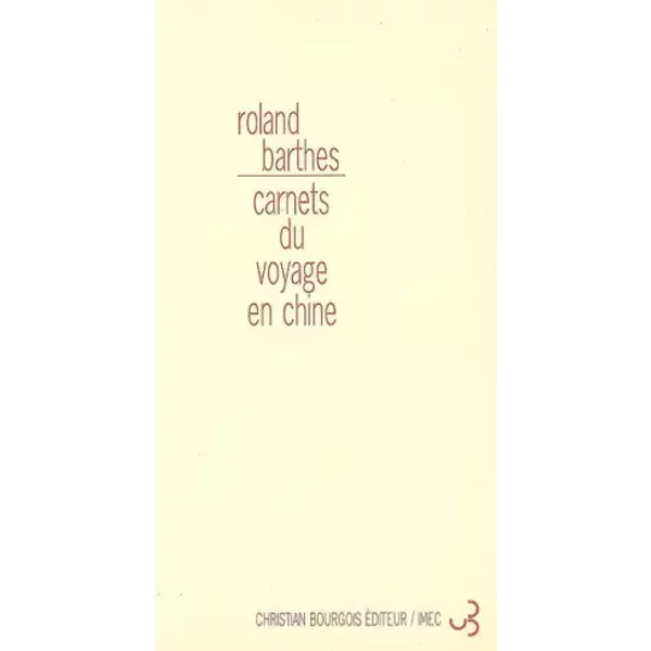 Carnets du voyage en Chine - Roland Barthes, Anne Herschberg Pierrot