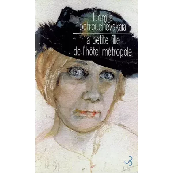 La Petite Fille De L'hôTel MéTropole - Ludmila PetrouchevskaïA, Macha Zonina, Jean-Pierre Thibaudat-image
