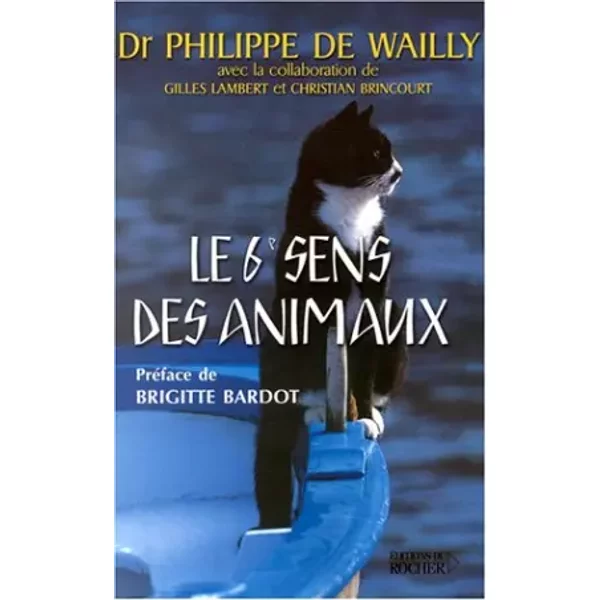 Le SixièMe Sens Des Animaux - Philippe De Wailly, Brigitte Bardot-image