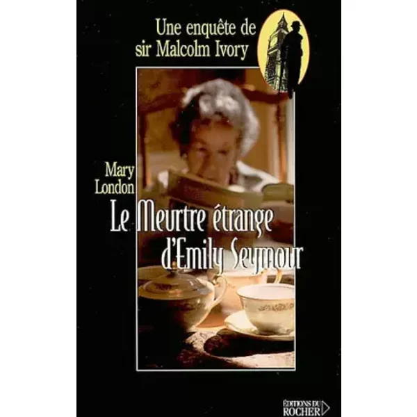 Le Meurtre éTrange D'emily Seymour : Une EnquêTe De Sir Malcom Ivory - Mary London, Jean-Paul Baudricourt-image