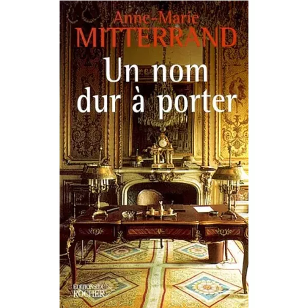 Un Nom Dur à Porter - Anne-Marie Mitterrand-image