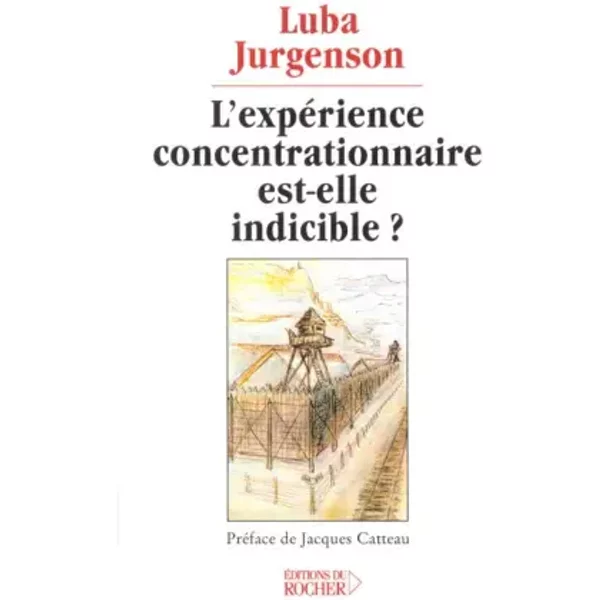 L'Expérience concentrationnaire est-elle indicible ? - Luba Jurgenson
