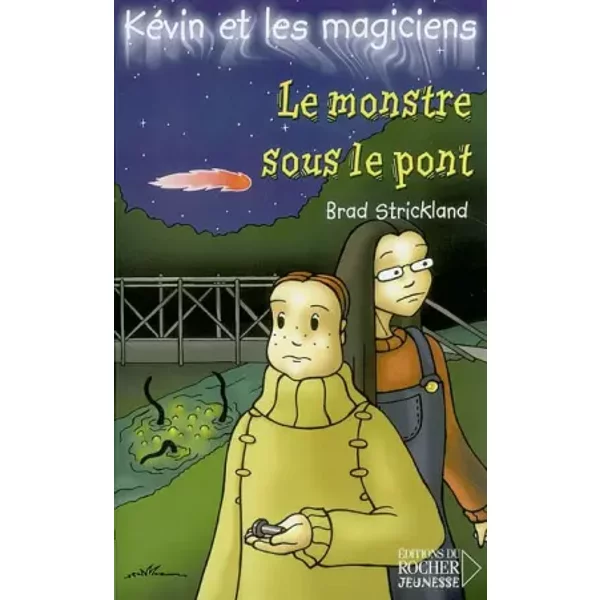 KéVin Et Les Magiciens, Tome 7 : Le Monstre Sous Le Pont - Brad Strickland-image