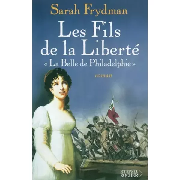 Les Fils De La Liberté, Tome 1 : La Belle De Philadelphie - Sarah Frydman-image