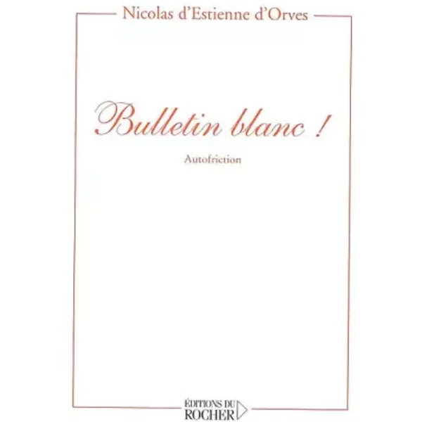 Bulletin blanc ! : Autofriction - Nicolas d' Estienne d'Orves