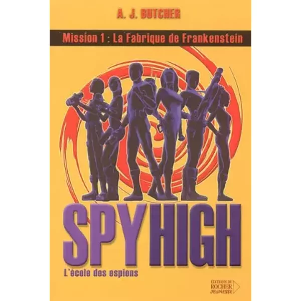 Spy High, Tome 1 : La Fabrique De Frankenstein - A-J Butcher-image