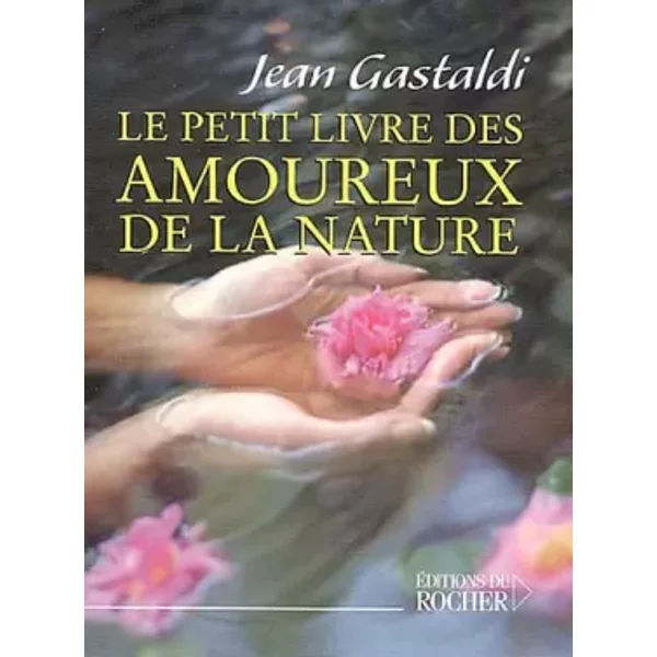 Le Petit Livre Des Amoureux De La Nature - Jean Gastaldi, Lalex-image