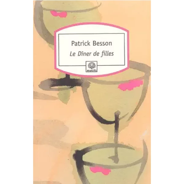 Le DîNer De Filles - Patrick Besson-image