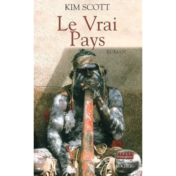 Le vrai pays - Kim Scott, Thierry Chevrier
