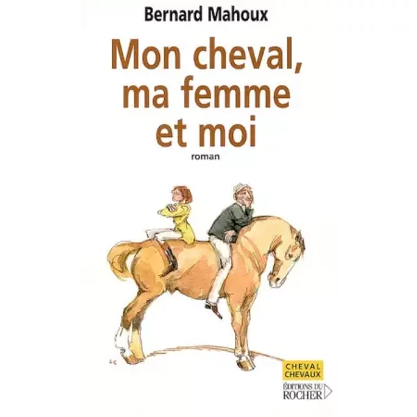 Mon Cheval, Ma Femme Et Moi - Bernard Mahoux-image