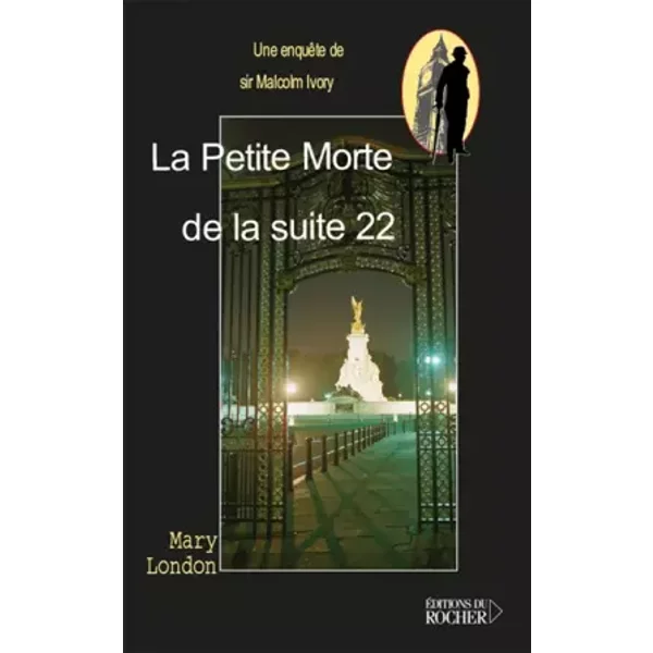 La Petite Morte De La Suite 22 : Une EnquêTe De Sir Malcolm Ivory - Mary London-image