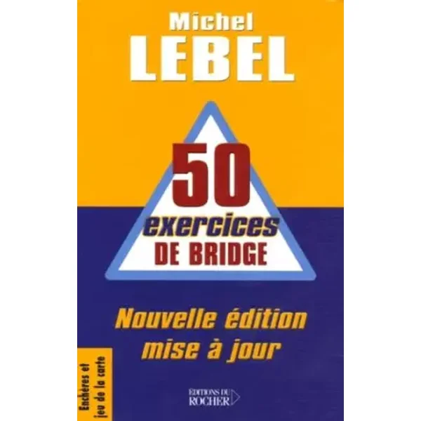 50 exercices de bridge - Michel Lebel