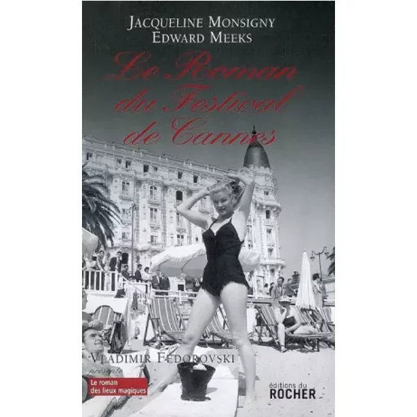 Le Roman Du Festival De Cannes - Jacqueline Monsigny, Edward Meeks-image