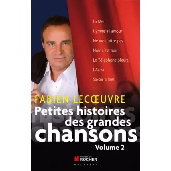 Petites Histoires Des Grandes Chansons: Volume 2 - Laurent Abrial, Fabien Lecoeuvre-image