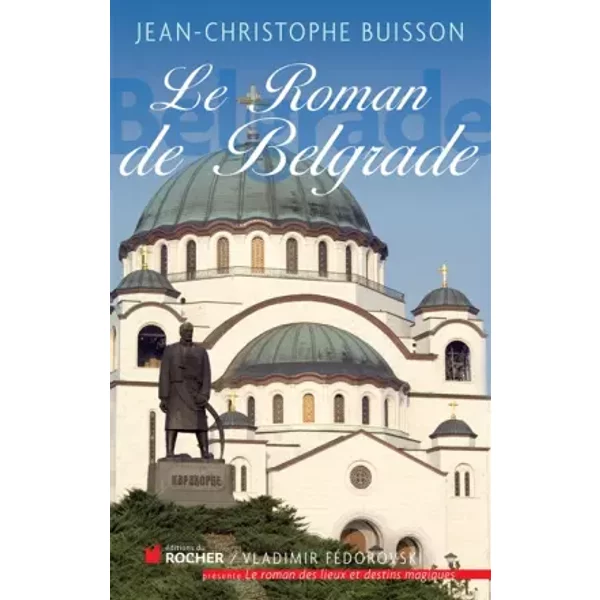 Le Roman De Belgrade - Jean-Christophe Buisson-image