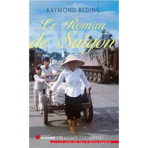 Le roman de Saigon - Raymond Reding