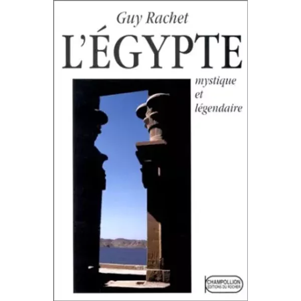 L' Egypte Mystique Et LéGendaire - Guy Rachet-image