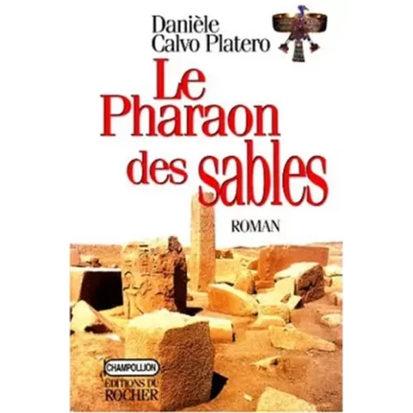Le Pharaon Des Sables - DanièLe Calvo Platero-image