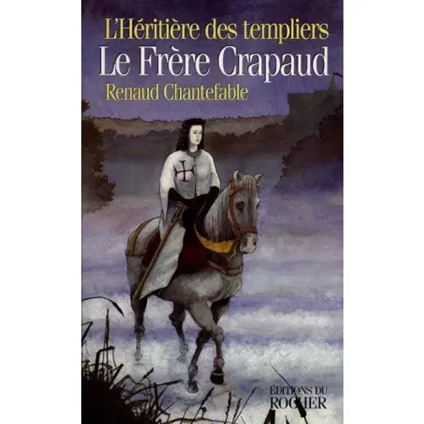 L'héRitièRe Des Templiers, N° 1 : Le FrèRe Crapaud - Renaud Chantefable-image