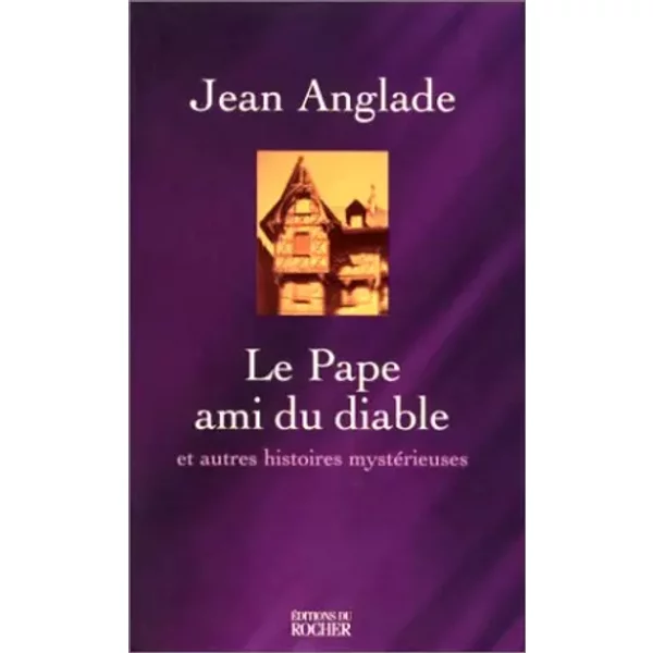 Le Pape Ami Du Diable Et Autres Histoires MystéRieuses - Jean Anglade-image