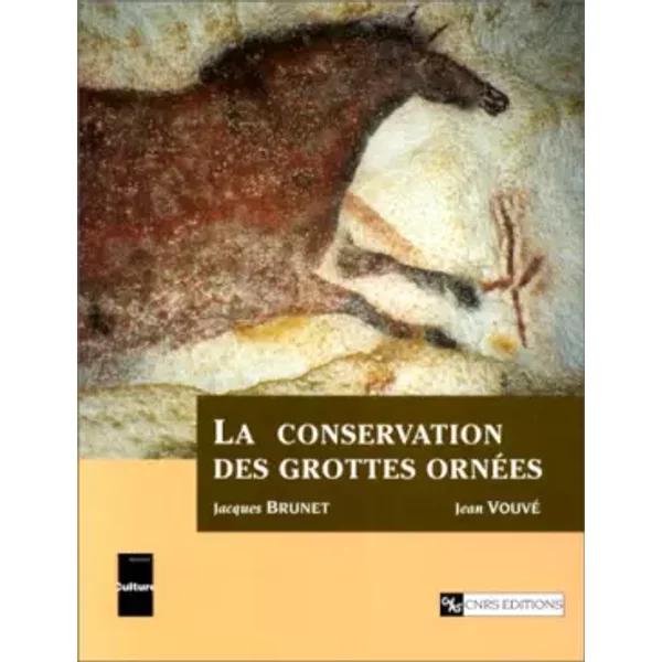 La conservation des grottes ornées - Jacques Brunet, Jean Vouvé