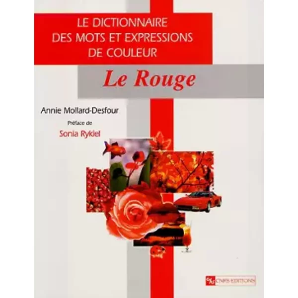 Dictionnaire Des Mots Et Expressions De Couleur Du Xxe SièCle : Le Rouge - Mollard-Desfour-image