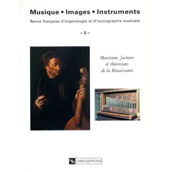 Musique. Images. Instruments, NuméRo 5 : Musiciens, Facteurs Et ThéOriciens De La Renaissance - Collectif-image