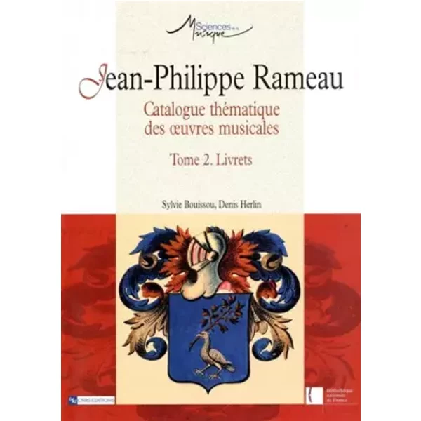 Catalogue thématique des oeuvres musicales, tome 2 : Livret - Sylvie Bouissou, Denis Herlin