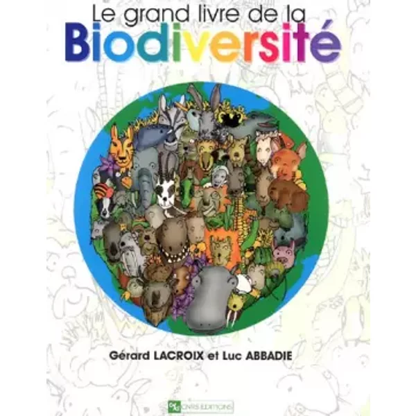 Le Grand Livre De La Biodiversité - GéRard Lacroix, Luc Abadi Et Claire Jean-image