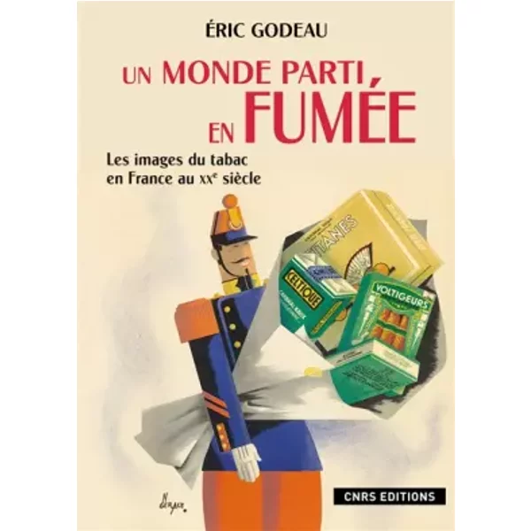 Un Monde Parti En FuméE. Les Images Du Tabac En France Au Xxè SièCle - Eric Godeau-image