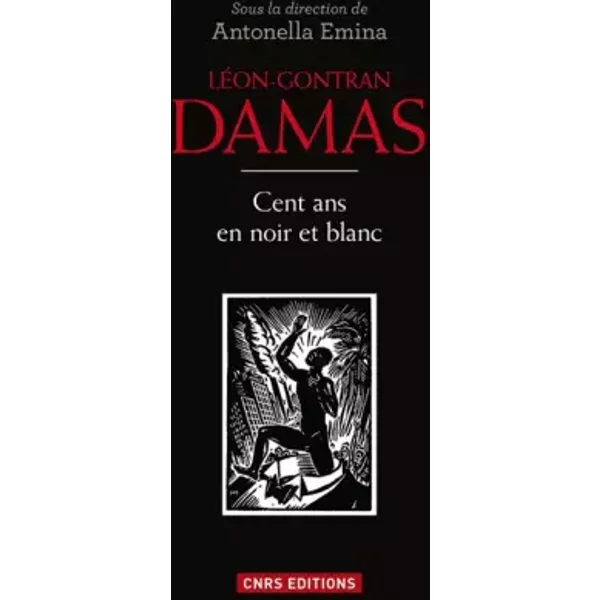 Léon-Gontran Damas. Cent ans en noir et blanc - Antonella Emina
