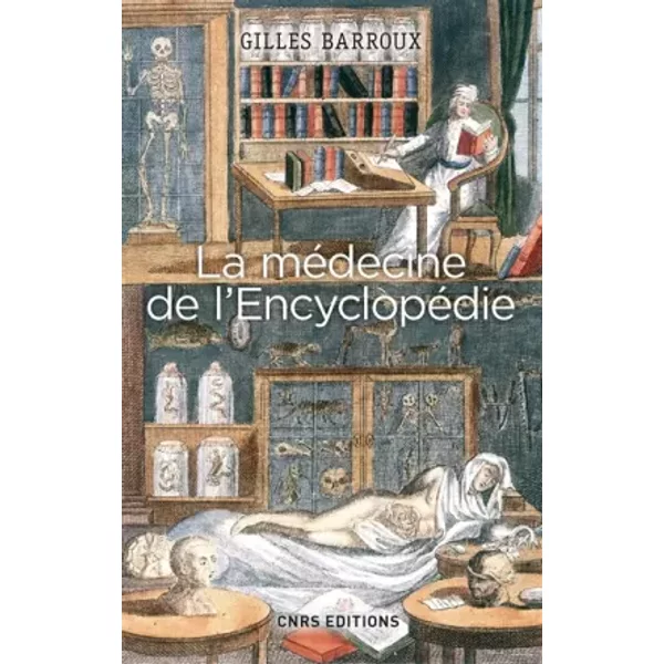 La Médecine de l'Encyclopédie. Entre tradition et modernité - Gilles Barroux