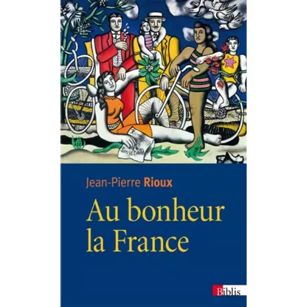 Au Bonheur La France - Jean-Pierre Rioux-image