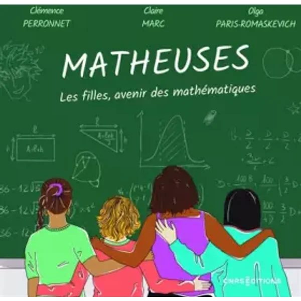 Matheuses - Les filles, avenir des mathématiques - Clémence Perronnet, Claire Marc, Olga Paris-Romaskevich, Catherine Goldstein
