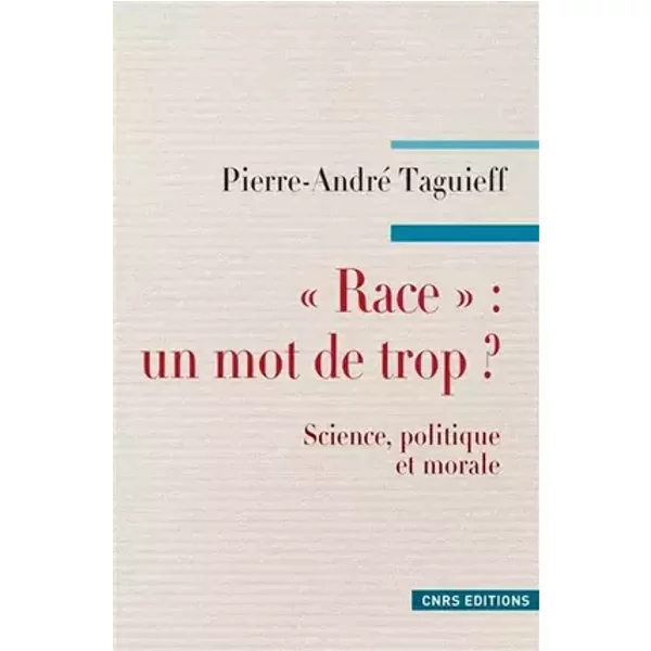 "Race" : un mot de trop ? - Pierre-André Taguieff