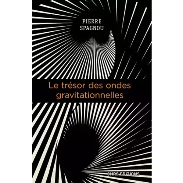 Le trésor des ondes gravitationnelles - Pierre Spagnou